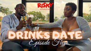 DRINKS DATE | RISKY STUDIOS TV | ARIYIIKE DIMPLES | TAYE ARIMORO