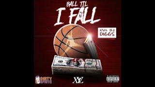 XVL DJ Diggs - Ball Till I Fall (2018) Dirty Sprite Mix