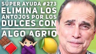 SÚPER AYUDA #273  Elimina Los antojos por los Dulces con Algo Agrio