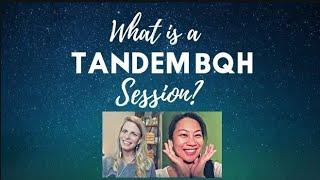 What is a Tandem BQH (Beyond Quantum Healing) Session?