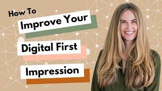 How To Improve Your Digital First Impression