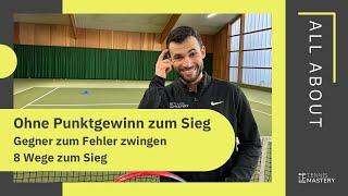 Zwinge deinen Gegner zum Fehler | 8 Tipps für deine Matches | Tennis Mastery