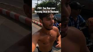 Running on the Roads of Thailand, is crazy.