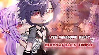 Like handsome ghost||GCMM•gacha full movie by:@Dipaaaa953