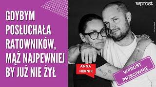 Anna Hernik: Codziennie pytam męża, czy on czuje, że zbliża się koniec