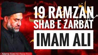 19 Ramzan | Shab E Zarbat Imam Ali | Maulana Syed Ali Raza Rizvi