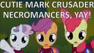 CUTIE MARK CRUSADER NECROMANCERS, YAY! [Month of Macabre][MLP fanfiction reading]