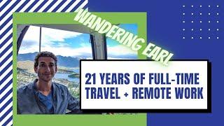 21 YEARS of Full-Time Travel! + Remote Work | WANDERING EARL | Remote Club