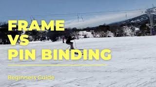 FRAME vs PIN BINDING *Beginners Guide*