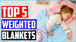 Best Weighted Blankets for Kids in 2020 [Top 5 Picks]