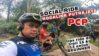 SOCIAL RIDE Rodalink Putrajaya | Tips Ride Trail 13 & 16 PCP