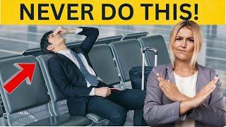 8 THINGS TO NEVER DO AT THE AIRPORT BEFORE BOARDING A FLIGHT (Avoid at all cost!)