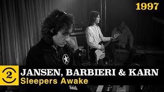 Jansen, Barbieri & Karn (JBK)  -  Sleepers Awake (Live on 2 Meter Sessions, 1997)