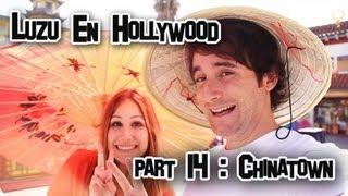 LUZU EN HOLLYWOOD 14: Chinatown - LuzuVlogs