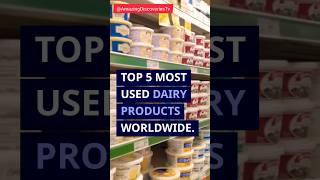 Top 5 Most Used Dairy Products Worldwide. #reels #viral #trend #shorts #milk #usa #yt #vlog #facts