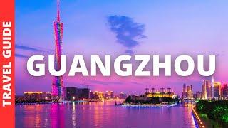 Guangzhou China Travel Guide: 17 BEST Things To Do In Guangzhou Guangdong