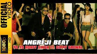 ANGREJI BEAT - YO YO HONEY SINGH FT. GIPPY GREWAL - INTERNATIONAL VILLAGER (IV) - OFFICIAL VIDEO