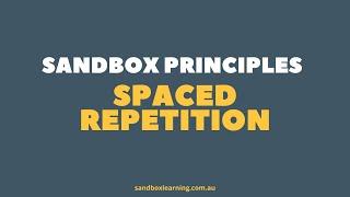 Sandbox Learning Australia: Principles #3 Spaced Repetition