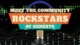 Meet the Genesys Community Rockstars -  Exclusive!