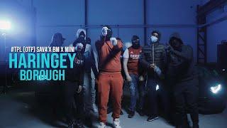 #TPL Sava x Bm x Mini (OTP) - Haringey Borough (Music Video)