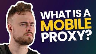 What Is a Mobile Proxy? | Proxy Types Explained