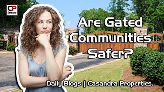 Are Gated Communities Safer? | Pros & Cons of Gated Communities | Real Estate