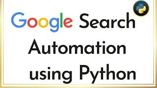 How to automate Google Search using Python