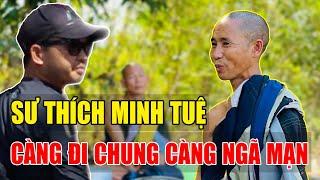 Sư MINH TUỆ nói thẳng ĐOÀN VĂN BÁU Càng đi chung người ta ngã mạn hơn, Dục tham và danh lợi!