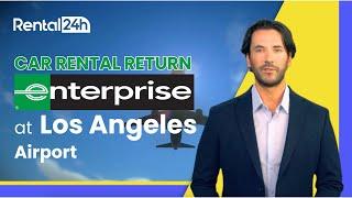 Enteprise at Los Angeles ️ Airport: Where to Return Enterprise Rental Car at LAX?