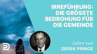 Derek Prince – Irreführung: Die größte Bedrohung für die Gemeinde