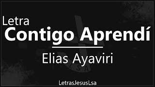 Contigo Aprendi - Elias Ayaviri | Audio & Letra  