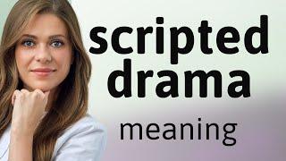 Understanding "Scripted Drama": A Guide for English Learners