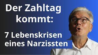 Der Zahltag kommt: Die 7 Krisen eines Narzissten