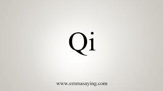 How To Say Qi