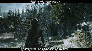 Rise of The Tomb Raider - Graphics Modification: ROTTR Visual Redone Reshade