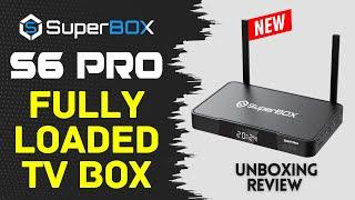 S6 Pro SuperBox Android TV Box 2024 | Affordable Entertainment |  UNBOXING REVIEW