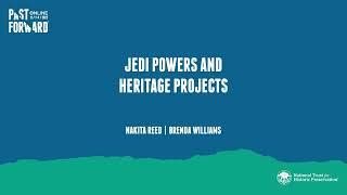 JEDI Powers and Heritage Projects (PastForward 2022)