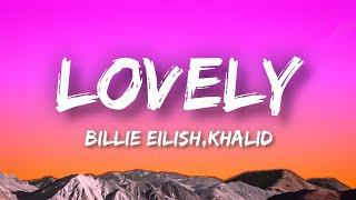 Billie Eilish - lovely (Lyrics) ft. Khalid