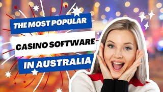 The Most Popular Casino Software in Australia