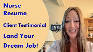 Nurse Resume   Client Testimonial   Land Your Dream Job