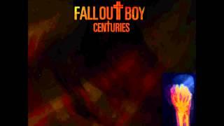 Fall Out Boy Centuries (Lyrics)