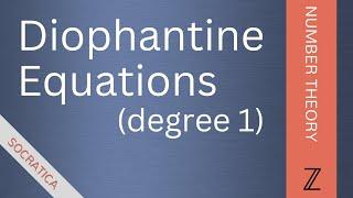 Diophantine Equations with 1 Variable ← Number Theory ← Socratica