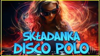 Disco Polo Nowe Piosenki - Disco Polo Remix - Disco Polo Nowości