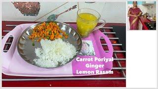 Carrot Poriyal & Lemon Ginger Rasam