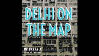 DELHI ON THE MAP | Mc Varun x Random Roj x InkHeart | Official Audio |