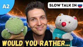 Playing ‘Would You Rather’ in Russian  | Slow and Clear for Beginners