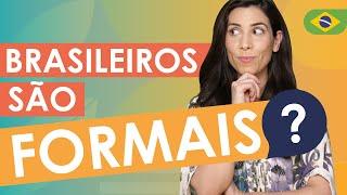 How to be FORMAL in Brazilian Portuguese?