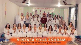 Vinyasa Yoga Ashram 2019 - Yoga Teacher Training Rishikesh