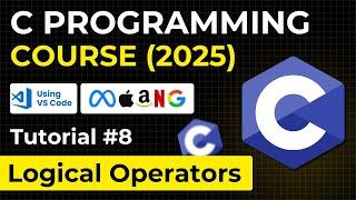 Logical Operators in C Language | Complete C Programming 2025 Course for Beginners