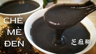 Chè Mè Đen - Cách nấu chè mè đen - Chè thơm, đen óng, không bị đắng - 芝麻糊 - Black Sesame Dessert.